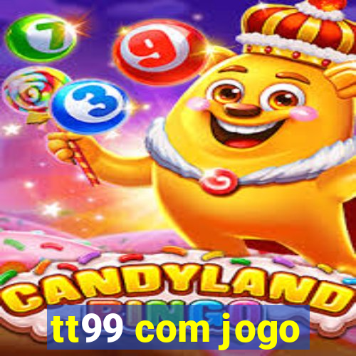 tt99 com jogo